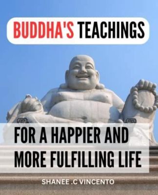  HAPPINESS: A GUIDE TO LIVING A MORE FULFILLING LIFE -  Exploring ancient wisdom for a modern world, revealing the secrets of inner peace and joy.