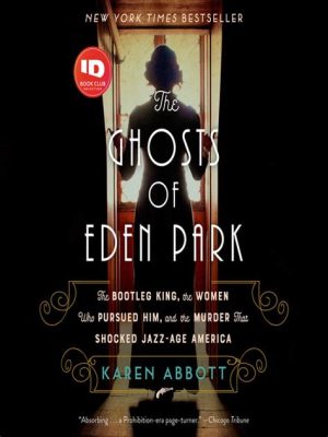  “The Ghosts of Eden Park: A Novel” – Haukkauksia kadonneista ajoista ja rakkauttaan eläneistä haudoista